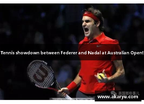 Tennis showdown between Federer and Nadal at Australian Open!
